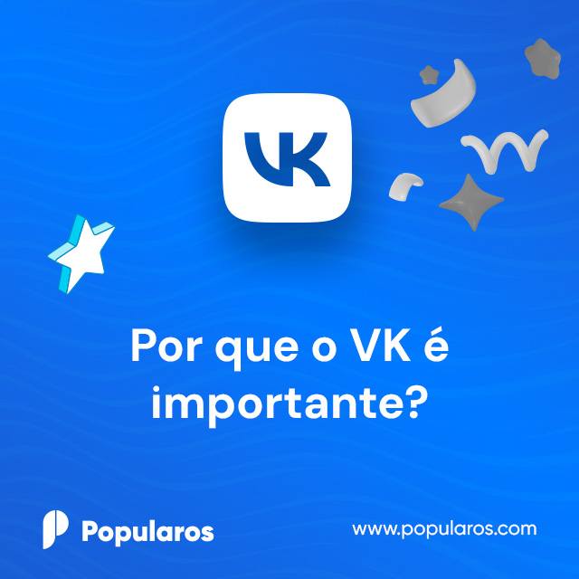 Por que o VK é importante?