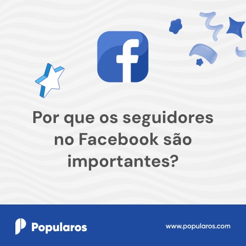 Por que os seguidores no Facebook são importantes?