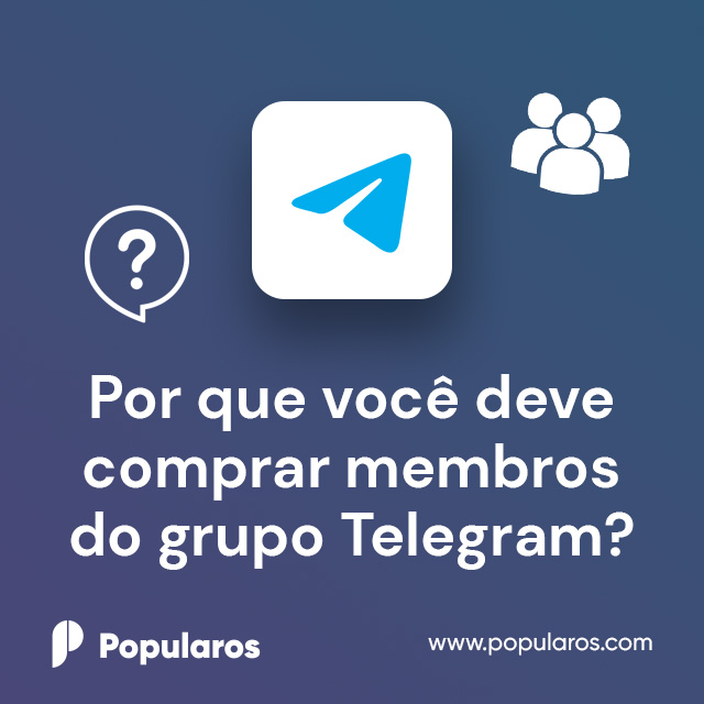 Por que você deve comprar membros do grupo Telegram?