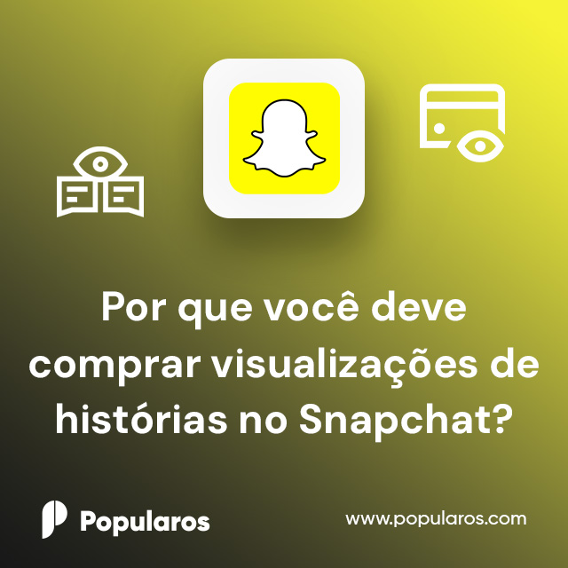 Por que você deve comprar visualizações de histórias no Snapchat?