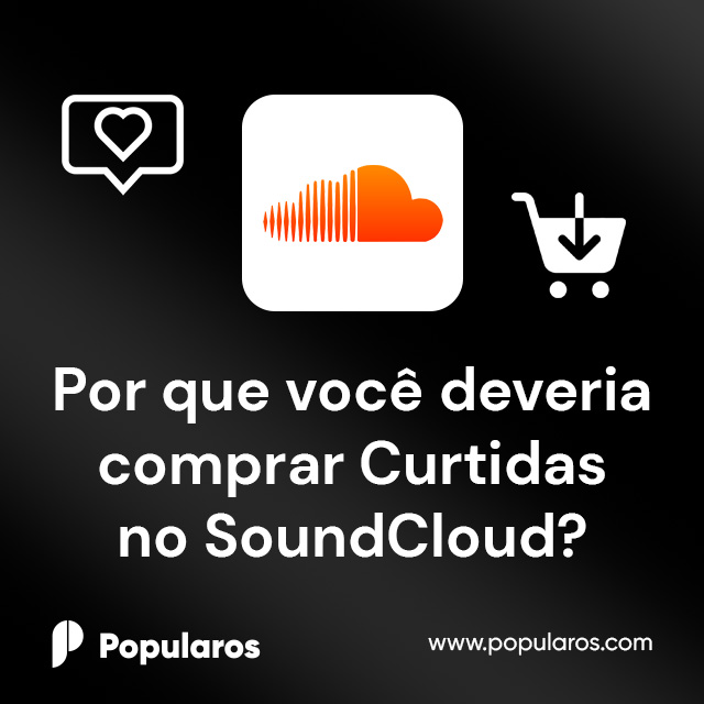 Por que você deveria comprar Curtidas no SoundCloud?