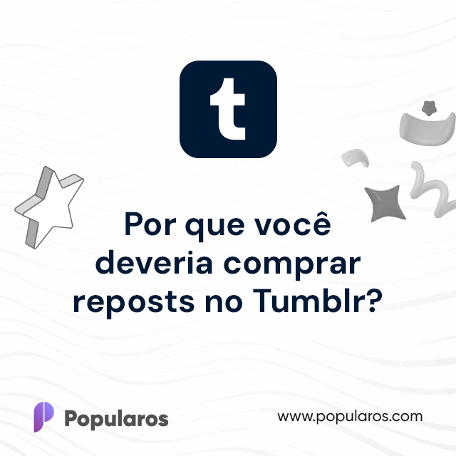 Por que você deveria comprar reposts no Tumblr?