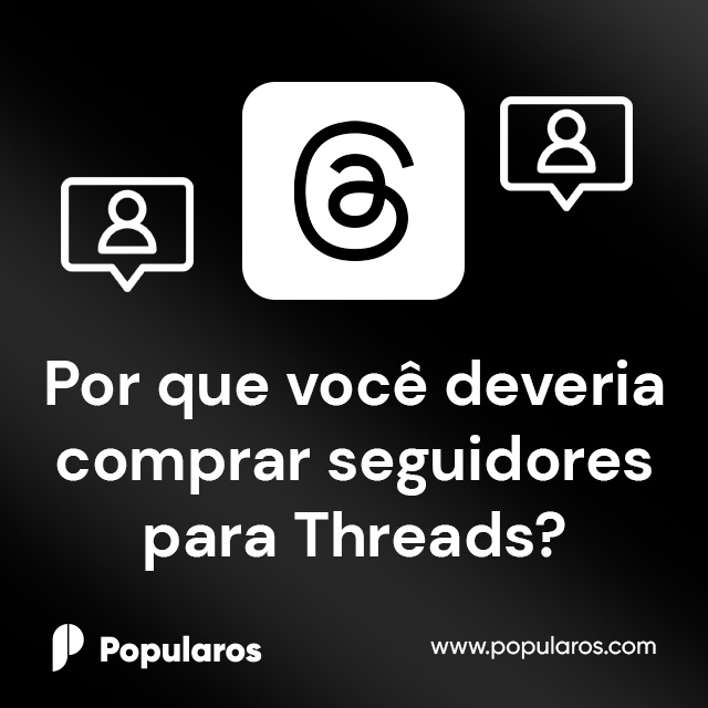 Por que você deveria comprar seguidores para Threads?