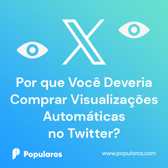 Por que Você Deveria Comprar Visualizações Automáticas no Twitter (X)?