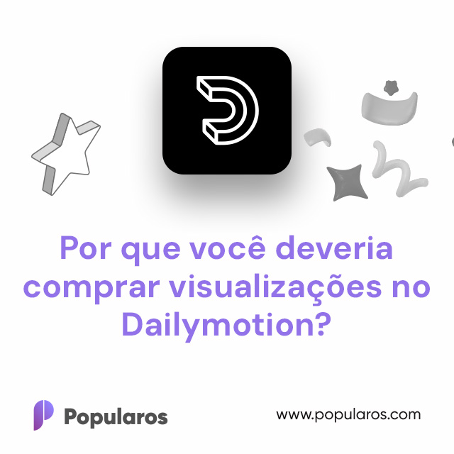 Por que você deveria comprar visualizações no Dailymotion?