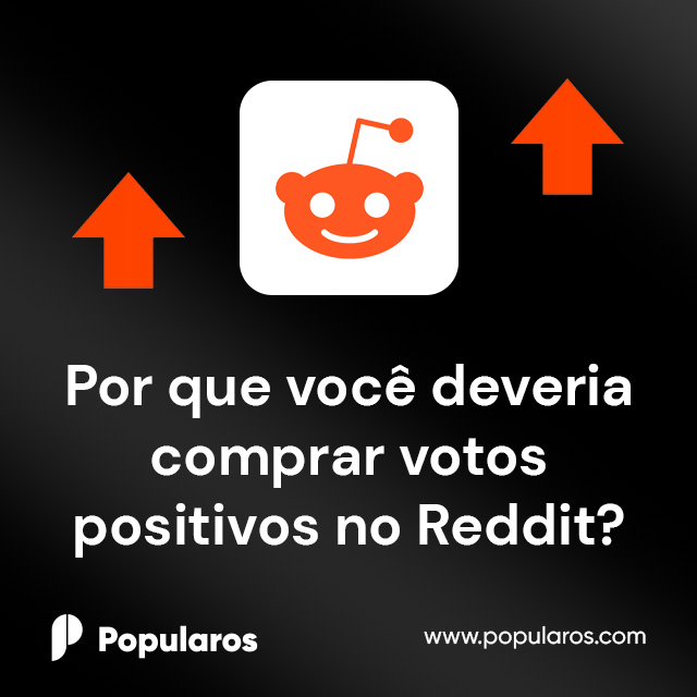 Por que você deveria comprar votos positivos no Reddit?