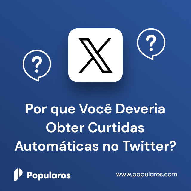 Por que Você Deveria Obter Curtidas Automáticas no Twitter?