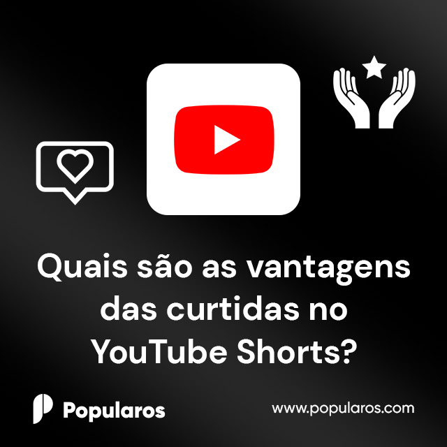 Quais são as vantagens das curtidas no YouTube Shorts?