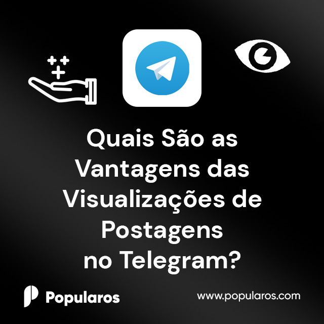 Quais São as Vantagens das Visualizações de Postagens no Telegram?