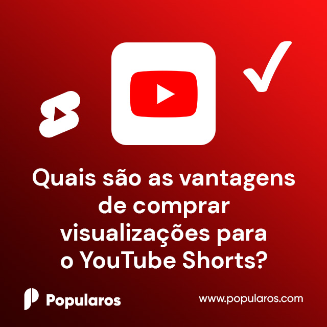 Quais são as vantagens de comprar visualizações para o YouTube Shorts?
