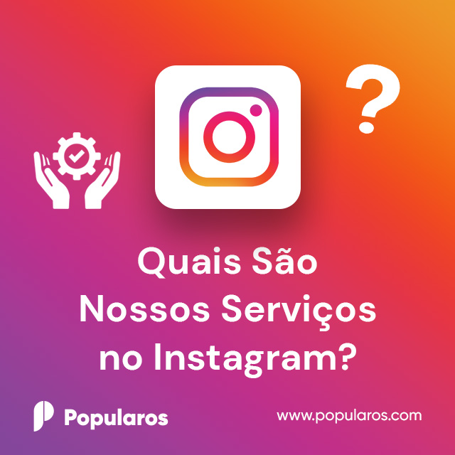 Quais São Nossos Serviços no Instagram?