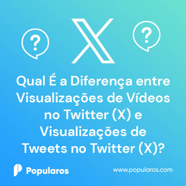 Qual É a Diferença entre Visualizações de Vídeos no Twitter (X) e Visualizações de Tweets no Twitter (X)?