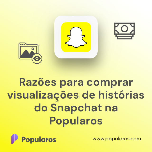 Razões para comprar visualizações de histórias do Snapchat na Popularos