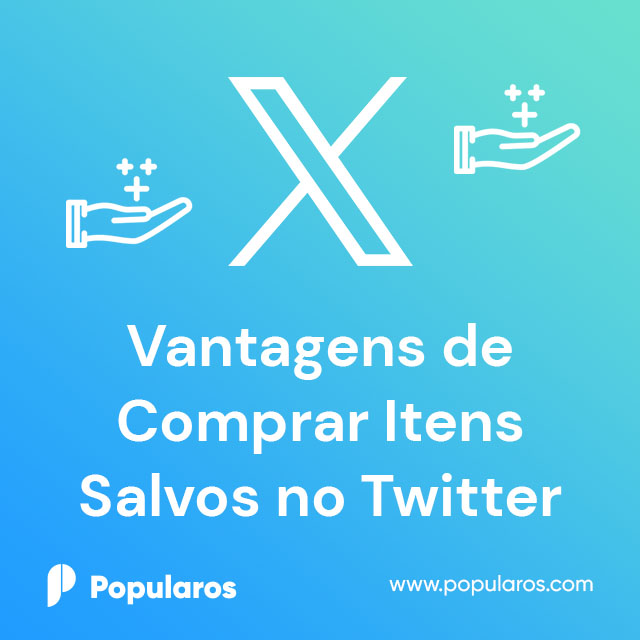 Vantagens de Comprar Itens Salvos no Twitter (X)