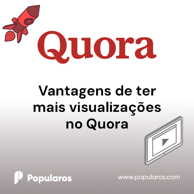 Vantagens de ter mais visualizações no Quora